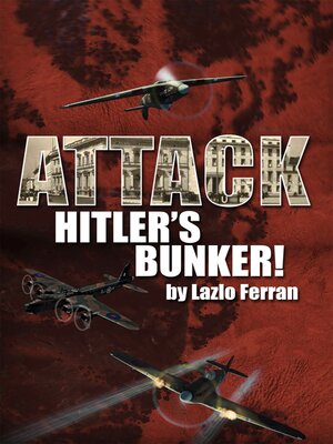 cover image of Attack Hitler's Bunker!